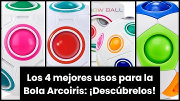 【Bola arcoiris】Los 4 mejores usos para la Bola Arcoiris: ¡Descúbrelos! 1️⃣