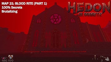 Hedon Bloodrite - Map 21: Blood Rite (Part 1) (Brutalizing, 100% Secrets)