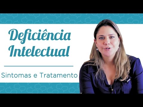 Deficiência Intelectual - Sintomas e Tratamento