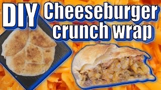DIY Cheeseburger Crunch Wrap - Epic Recipes