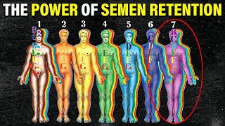 THE 7 STAGES OF SEMEN RETENTION