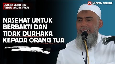 NASEHAT UNTUK BERBAKTI DAN TIDAK DURHAKA KEPADA ORANG TUA | USTADZ YAZID BIN ABDUL QADIR JAWAS