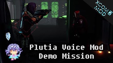 XCOM 2: Plutia Voice Mod - Demo Mission