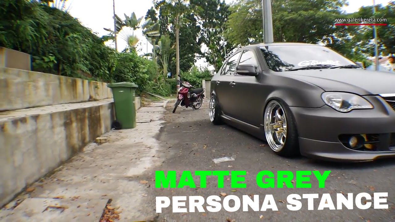 Proton Persona Stance Matte Grey Gathering Geng Sunroof Gages 2016 Youtube