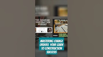 Mastering Change Orders  Your Guide to Construction Success