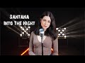Santana  into the night by beatrice florea