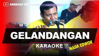 GELANDANGAN NADA COWOK PRIA KARAOKE