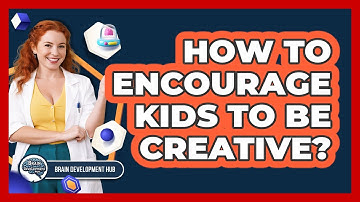 How To Encourage Kids To Be Creative?