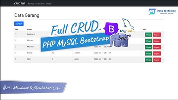 Full CRUD PHP MySQL Bootstrap | 21. Membuat Dan Membatasi Halaman Login