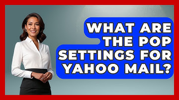 What Are The POP Settings For Yahoo Mail? - TheEmailToolbox.com