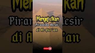 Fakta Mengejutkan! Pembangunan Piramida Mesir di Ungkap Al-Qur’an 1400 Tahun Lalu! | #naikoislam