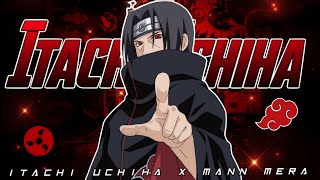 Itachi Uchiha Edit Naruto Shippuden - Mann Mera Edit Sad Edit