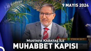 Prof. Dr. Mustafa Karataş Ile Muhabbet Kapısı - 9 Mayıs 2024