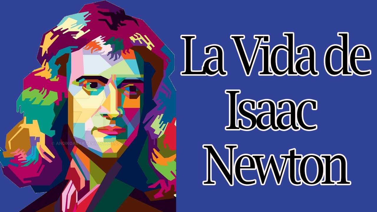 La vida de Isaac Newton - YouTube
