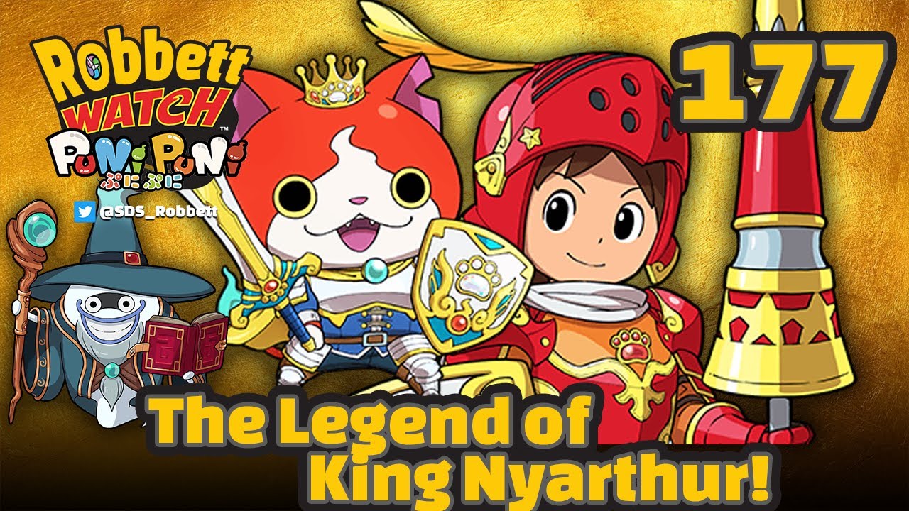 Yokai Watch The Legend of King Nyarthur! Natelot! Original Puni Puni Content! Robbett Watch Yokai Watch The Legend of King Nyarthur! Natelot! Original Puni Puni Content! Robbett Watch
