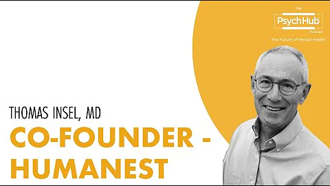 #12: Thomas Insel, MD [Co-founder of Humanest]  Neuroplasticity