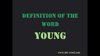 Definition of the word "Young"