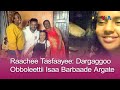 Raachee Tasfaayee Dargaggoo Obboleettii Isaa Waggoota 16 Barbaadaa Ture Argate VOA Afaan Oromoo 