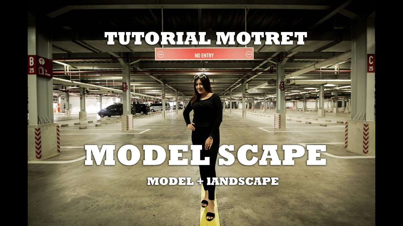Model Scape Tutorial Motret Model Scape, Pengabungan dua teknik fotografi model dan ...