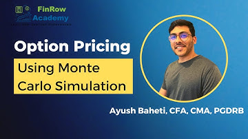 Option Pricing - Using Monte Carlo Simulation by Ayush Baheti, CFA, CMA