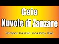 Gaia - Nuvole di zanzare (Versione Karaoke Academy Italia)