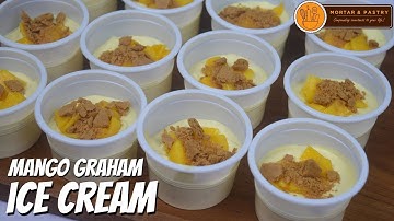 HOW TO MAKE MANGO GRAHAM ICE CREAM  | Ep. 96 | Mortar and Pastry