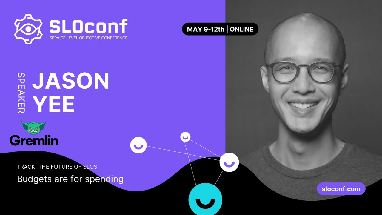 SLOconf 2022 Jason Yee Budgets are for Spending YouTube