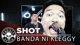 SHOT by Banda Ni Kleggy | Rakista Live EP150 chords