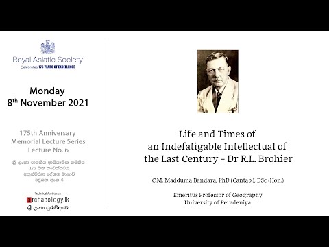 “Life and Times of an Indefatigable Intellectual of the Last Century”   Dr R.L. Brohier Memorial