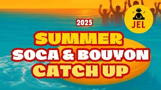 2025 SUMMER SOCA AND BOUYON CATCH UP | (Mixed by DJ JEL) "2025 soca mix"