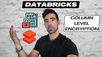 Databricks Quick Tips: Column Level Encryption | Protect your data