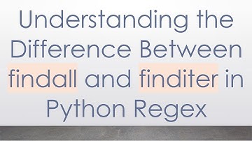 Understanding the Difference Between findall and finditer in Python Regex