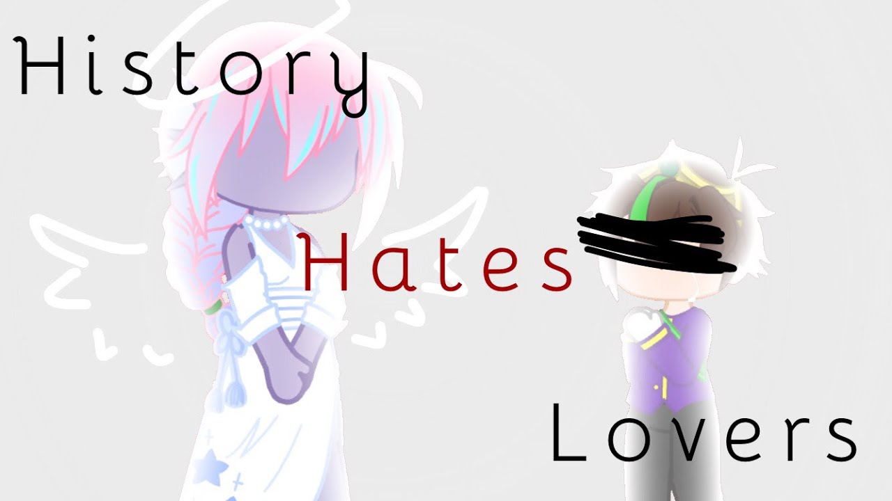 History Hates Lovers YouTube
