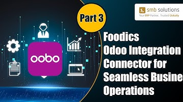 Foodics-Odoo Integration Connector for Seamless Business Operations Part 03 - SMB Solutions