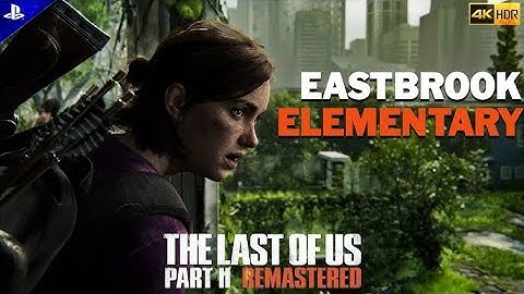 The Last of Us Part 2 Remastered: Chapter 2 - Eastbrook Elementary (Part 10) | 4K RTX Ultra