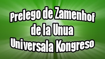 Prelego de Zamenhof de la Unua Universala Kongreso
