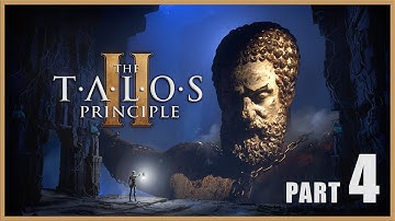 The Talos Principle 2 Gameplay Walkthrough Part 4 [PC] - No Commentary