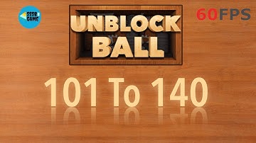 Unblock Ball - Block Puzzle: Level 101 To 140 - 3 Stars , iOS/Android Walkthrough