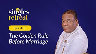 Importance Of Preparation Before Marriage-Archbishop Duncan - Williams | Singles Retreat | Episode 3