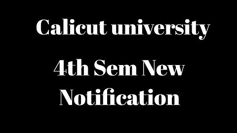 Calicut university, 4th Sem Exam, New Notification, Latest update, Important information