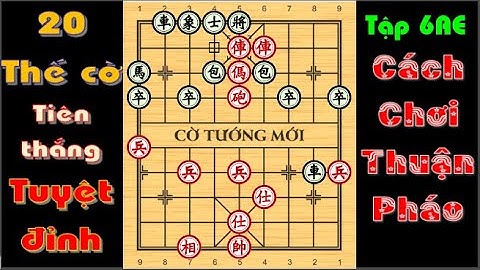 20 THẾ CỜ KHAI CUỘC TIÊN THẮNG TUYỆT ĐỈNH 6AE