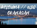 beautiful kelowna british columbia canada travel vlog | ubc okanagan campus