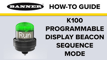 K100 Programmable Display Beacon How-To Program in Sequence Mode