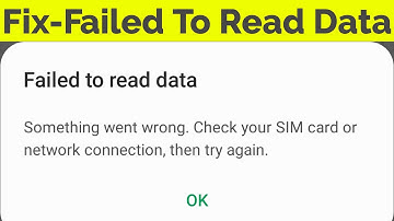 Fix Failed To Read Data-Something Went Wrong Check Your SIM Card or Network Connection