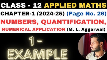 1 Example l Chapter 1 l NUMBERS QUANTIFICATION l Class 12th Applied Maths l M L Aggarwal 2024-25