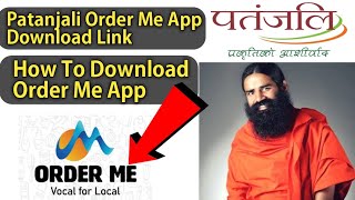 Order Me || Order Me Patanjali App Download Link || Patanjali Order Me Online Shopping [Full Video] screenshot 3