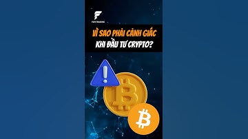 Vì sao phải cảnh giác khi đầu tư Crypto? #dautucrypto #coin #shorts
