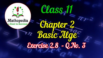 Class 11 | Exercise 2.8 | Q.No 3 | Chapter 2 | Basic Algebra