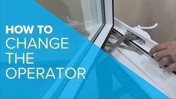 How to Change the Operator on a Casement Window