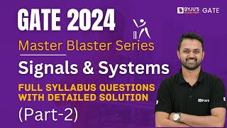 GATE 2024 EE/EC | Signals & Systems | Fresh Questions Full Syllabus (Part-2) | BYJU'S GATE